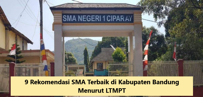 9 Rekomendasi SMA Terbaik di Kabupaten Bandung Menurut LTMPT