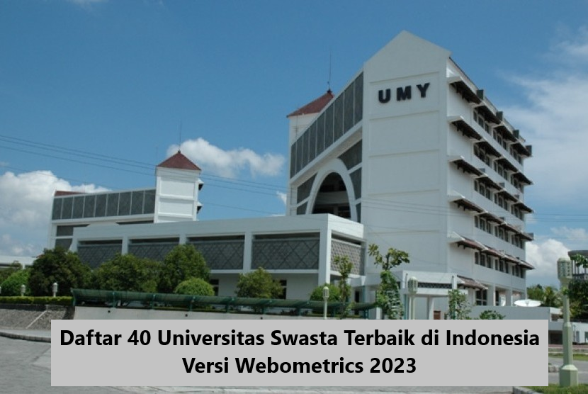 Daftar 40 Universitas Swasta Terbaik di Indonesia Versi Webometrics 2023
