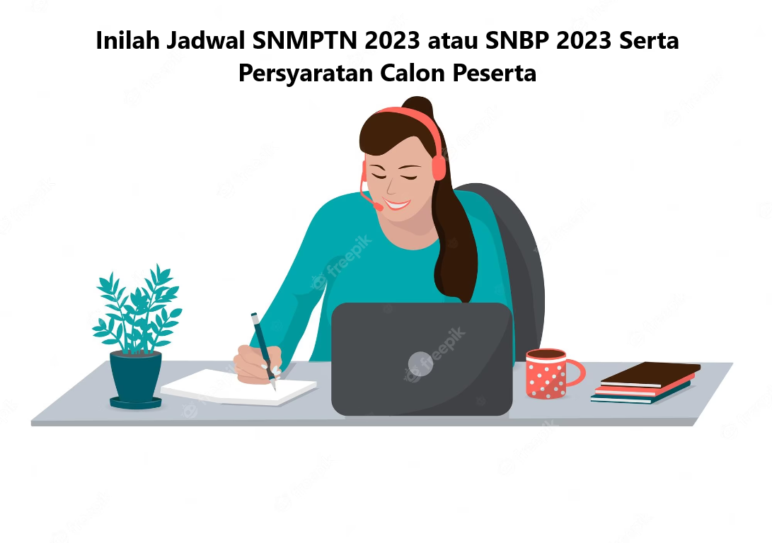 Inilah Jadwal SNMPTN 2023 atau SNBP 2023 Serta Persyaratan Calon Peserta